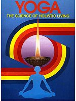 Yoga (The Science of Holistic Living)