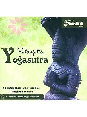 Patanjali's Yoga Sutra- A Chanting Guide in the Tradition of T. Krishnamacharya (Audio CD)