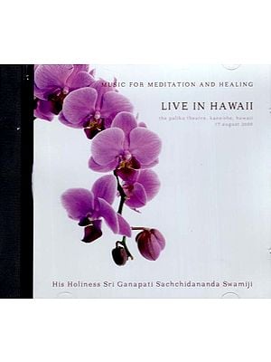 Music For Meditation and Healing Live in Hawaii:  His Holiness Sri Ganapati Sachchidananda Swamiji in Audio CD (Rare: Only One Piece Available)