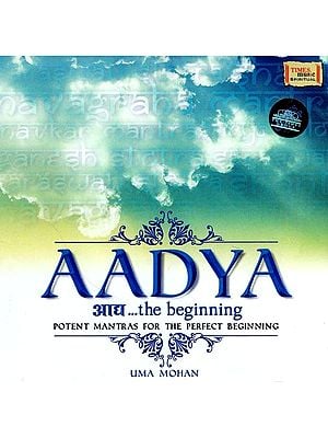 Aadya आद्य.. the Beginning: Potent Mantras for the Perfect Beginning in Audio CD (Rare: Only One Piece Available)