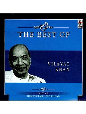 The Best of Vilayat Khan in Audio CD (Rare: Only Two Piece Available)