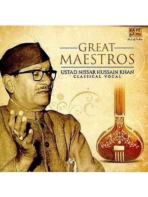 Great Maestros- Ustad Nissar Hussain Khan Classical Vocal in Audio CD (Rare: Only One Piece Available)