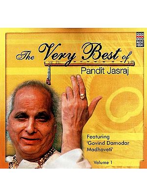 The Very Best of Pandit Jasraj: 1 Volume in Audio CD (Rare: Only One Piece Available)