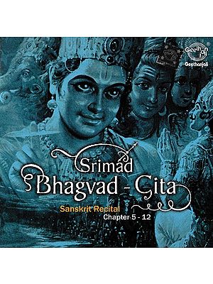 Srimad Bhagvad- Gita Sanskrit Recital Chapter 5-12  in Audio CD (Rare: Only One Piece Available)