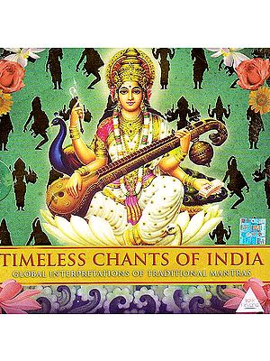 Timeless Chants of India: Global Interpretations of Traditional Mantras (Audio CD) | Sony Music (2010)