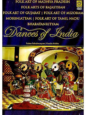 Dances of India (Folk Art of Madhya Pradesh | Folk Arts of Rajasthan | Folk Art of Gujarat | Folk Art of Mizoram Mohiniattam | Folk Art 
of Tamil Nadu | Bharatanrityam) (With English Sub-Titles) (DVD)