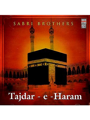 Tajdar-E-Haram- Sabri Brothers (Audio CD) | Sabri Brother   Music Today (2007) 60:26 Minutes