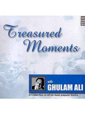 Treasured Moments with Ghulam Ali (Audio CD)