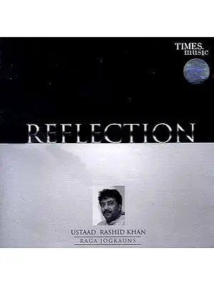 Reflection - Ustaad Rashid Khan, Raga Jogkaus (Audio CD)