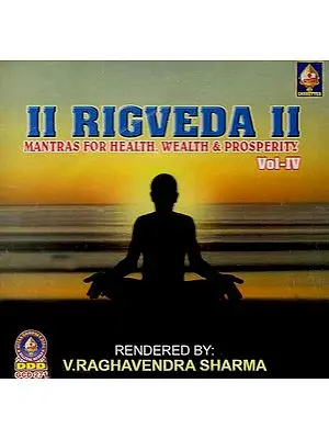 Rigveda - Mantras For Health, Wealth & Prosperity Vol IV (Audio CD)