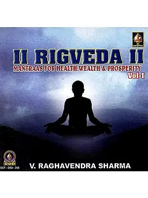 Rigveda Mantraas For Health, Wealth & Prosperity Vol - I (Audio CD)