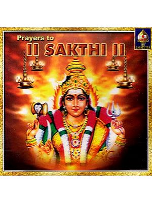 Prayers To Sakthi (Audio CD)
