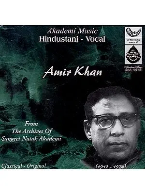 Hindustani Vocal: Amir Khan from the Archives of Sangeet Natak Akademi Classical Original (Audio CD)