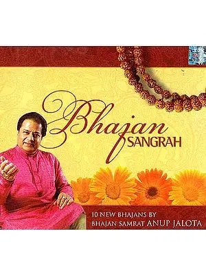Bhajan Sangrah: 10 New Bhajanas by Bhajan Samrat Anup Jalota (Audio CD)
