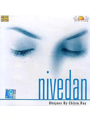 Nivedan – Bhajans By Chitra Roy (Audio CD)