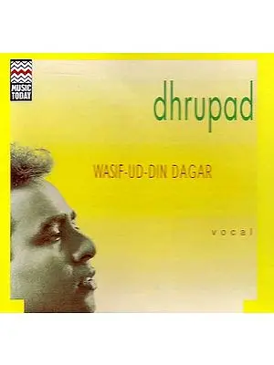 Dhrupad – Wasif – Ud – Din Dagar (Vocal) (Audio CD)
