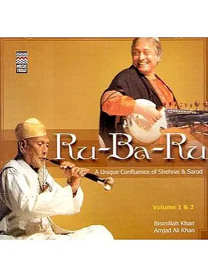 Ru – Ba – Ru (A Unique Confluence of Shehanai & Sarod) (Two Audio CDs)