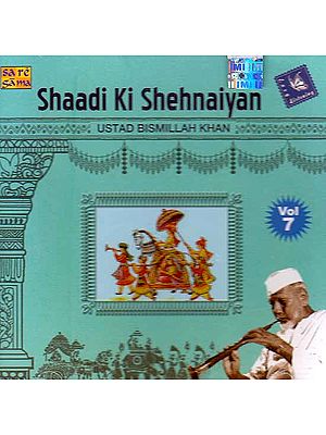 Shaadi Ki Shehnaiyan – Ustad Bismillah Khan (Vol – 7) (Audio CD)