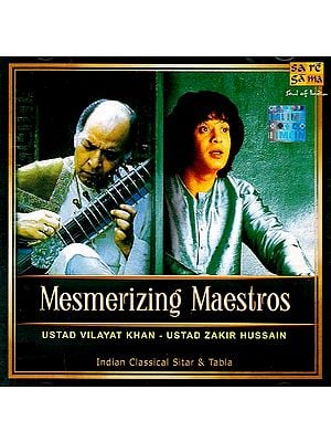 Mesmerizing Maestros – Ustad Vilayat Khan – Ustad Zakir Hussain (Indian Classical Sitar & Tabla (Audio CD)