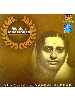 Golden Milestones Surashri Kesarbai Kerkar (Audio CD)