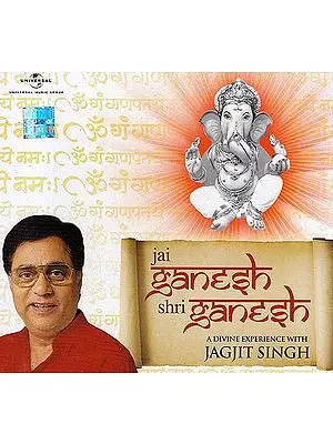 Jai Ganesh Shri Ganesh A Divine Experience with Jagjit Singh (Audio CD)
