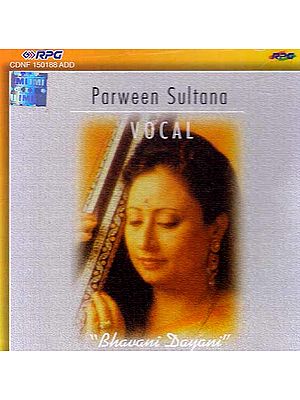 Parween Sultana Vocal “Bhavani Dayani” (Audio CD)