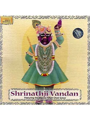 Shrinathji Vandan – Featuring the Popular ‘Choti Choti Gaiya’ (Audio CD)
