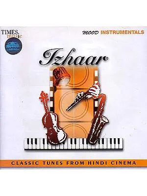 Izhaar (Mood Instrumentals): Clasic Tunes from Hindi Cinema (Audio CD)