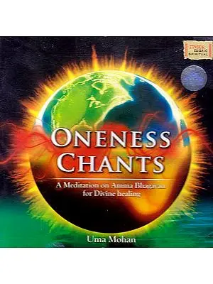 Oneness Chant: A Meditation on Amma Bhagawan for Divine Healing (Audio CD)
