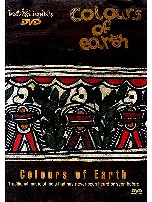Colours of Earth: Traditional Music of India that has Never been Heard or Seen Before (DVD)