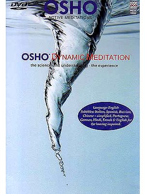 Osho Dynamic Meditation (The Science - The Understand – The Experience) (DVD) | Music Today (2010) <BR>Approx 164 Minutes