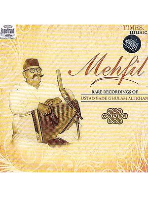Mehfil: Rare Recordings of Bade Ghulam Ali Khan (Audio CD)