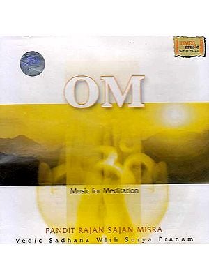 Om: Music for Meditation - Vedic Sadhana with Surya Pranam