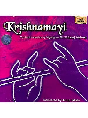 Krishnamayi: Mystical Melodies by Jagadguru Shri Kripaluji Maharaj (Audio CD)