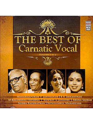The Best of Carnatic Vocal (In Two Volumes)   (Audio CD) | Various Artistes  Music Today (2005) 98:17 Minutes