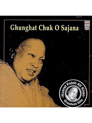 Ghunghat Chuk O Sajana (Audio CD)