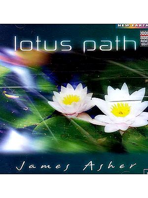Lotus Path (Audio CD) | James Asher Music Today (2005) 65:32 Minutes