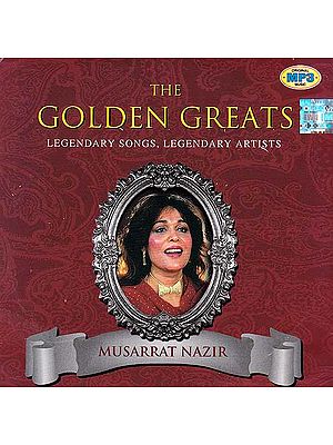 The Golden Greats (Legendary Songs, Legendary Artists): Musarrat Nazir (MP3)