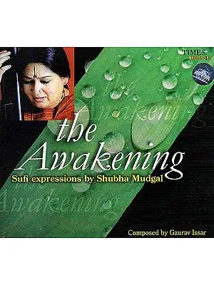 The Awakening: Sufi Expressions by Shobha Mudgul (Audio CD)