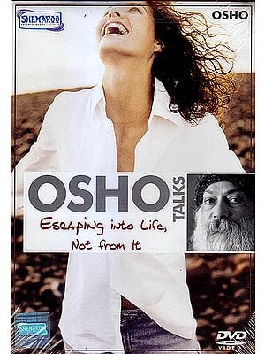 Osho Talks – Escaping into Life Not From It (DVD)