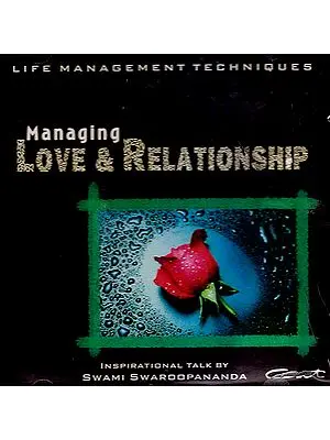Managing Love & Relationship: Life Management Techniques (Audio CD) - Inspirational Talk