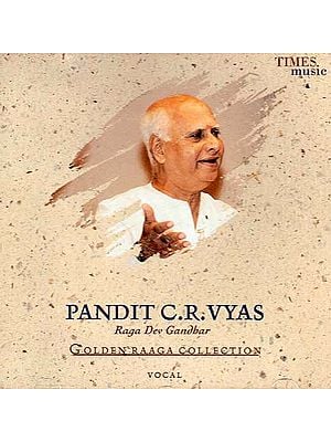 Pandit C.R. Vyas Raga Dev Gandhar (Golden Raaga Collection) (Audio CD)