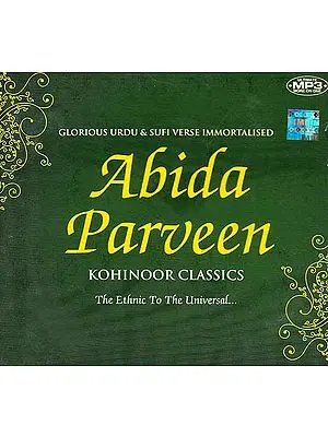 Abida Parveen Kohinoor Classics (The Ethnic To The Universal) Glorious Urdu & Sufi Verse Immortalised (MP3)
