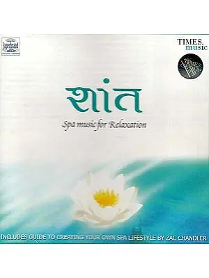 Shaant Spa Music for Relaxation (Audio CD with Booklet Inside)