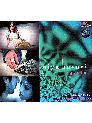 Piya Bavari Again (Audio CD)