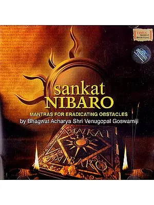 Sankat Nibaro: Mantras For Eradicating Obstacles  (Audio CD)