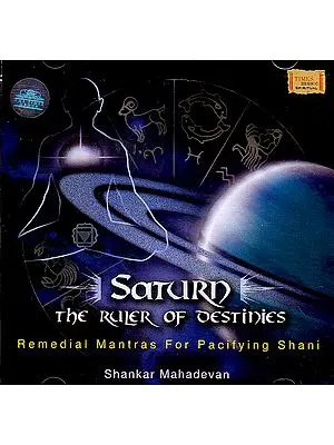 Saturn: The Ruler of Destinies Remedial Mantras For Pacifying Shani (Audio CD)