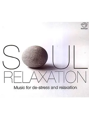 Soul Relaxation: Music For De-Stress and Relaxation  (Audio CD)