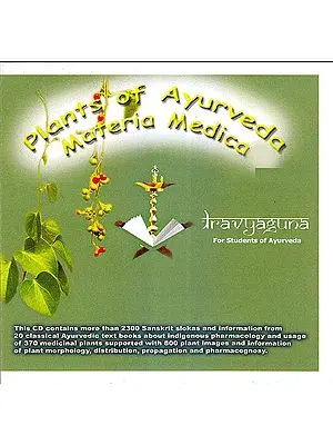 Plants of Ayurveda Materia Medica: Dravyaguna For Student of Ayurveda (CD Rom)