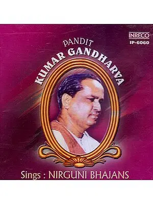 Pandit Kumar Gandharva: Nirguni Bhajans (Audio CD)